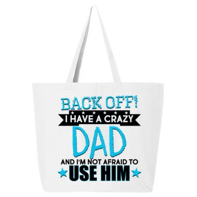 Back Off I Have a Crazy Dad Blue Imprint 25L Jumbo Tote