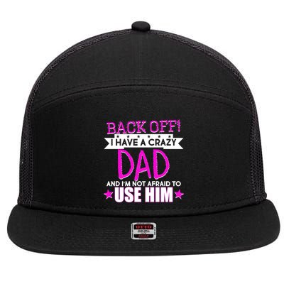 Back Off I Have a Crazy Dad Pink Imprint 7 Panel Mesh Trucker Snapback Hat