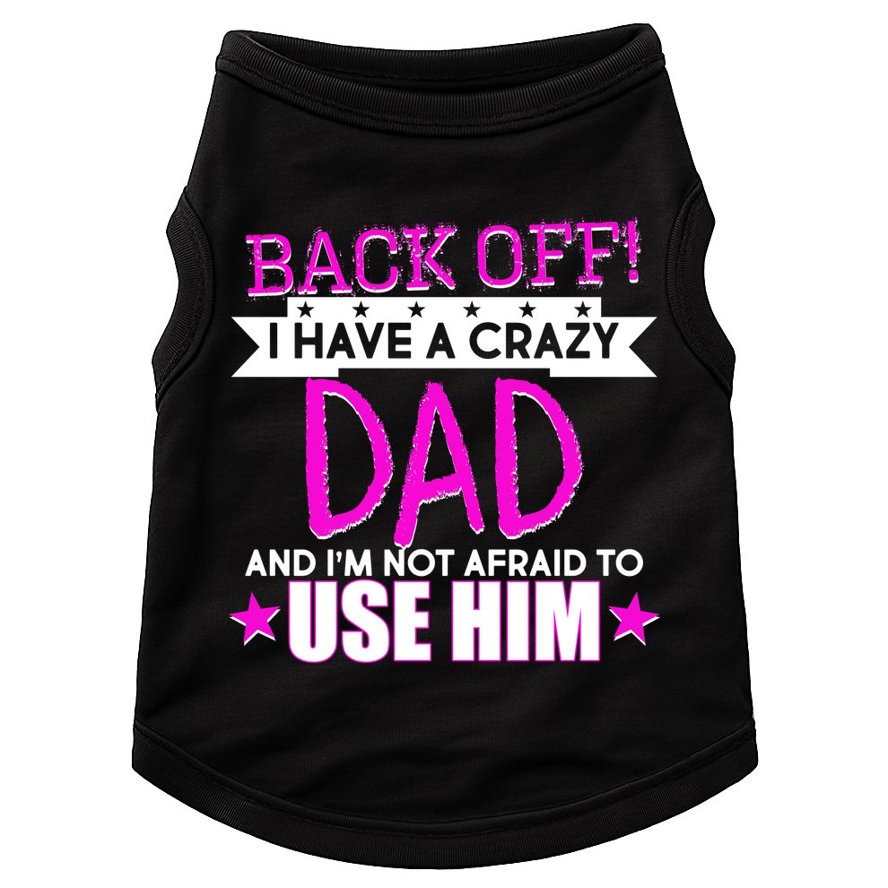 Back Off I Have a Crazy Dad Pink Imprint Doggie Tank