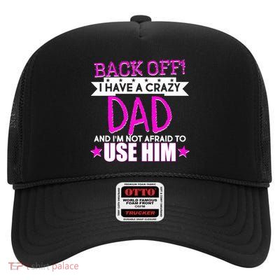 Back Off I Have a Crazy Dad Pink Imprint High Crown Mesh Back Trucker Hat