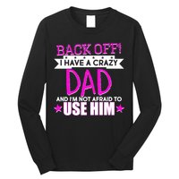 Back Off I Have a Crazy Dad Pink Imprint Long Sleeve Shirt