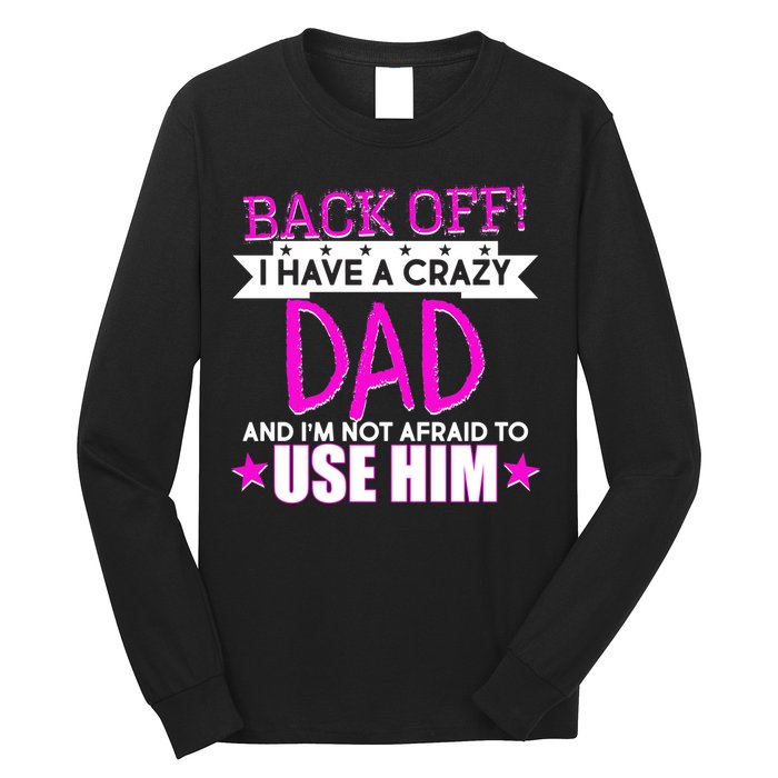Back Off I Have a Crazy Dad Pink Imprint Long Sleeve Shirt