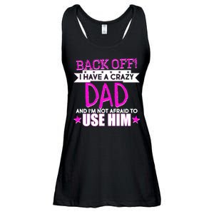 Back Off I Have a Crazy Dad Pink Imprint Ladies Essential Flowy Tank