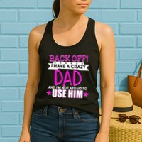 Back Off I Have a Crazy Dad Pink Imprint Womens Tank Top