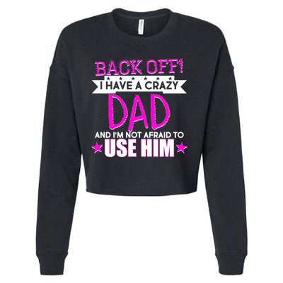 Back Off I Have a Crazy Dad Pink Imprint Cropped Pullover Crew