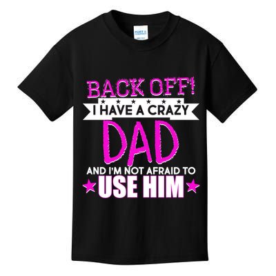 Back Off I Have a Crazy Dad Pink Imprint Kids T-Shirt