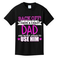 Back Off I Have a Crazy Dad Pink Imprint Kids T-Shirt