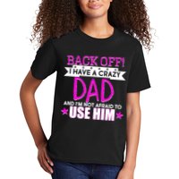 Back Off I Have a Crazy Dad Pink Imprint Kids T-Shirt
