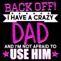 Back Off I Have a Crazy Dad Pink Imprint Kids T-Shirt