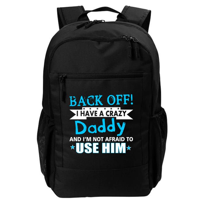 Back Off I Have A Crazy Daddy For Boys Backpack