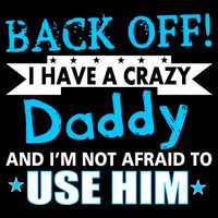 Back Off I Have A Crazy Daddy For Boys Backpack