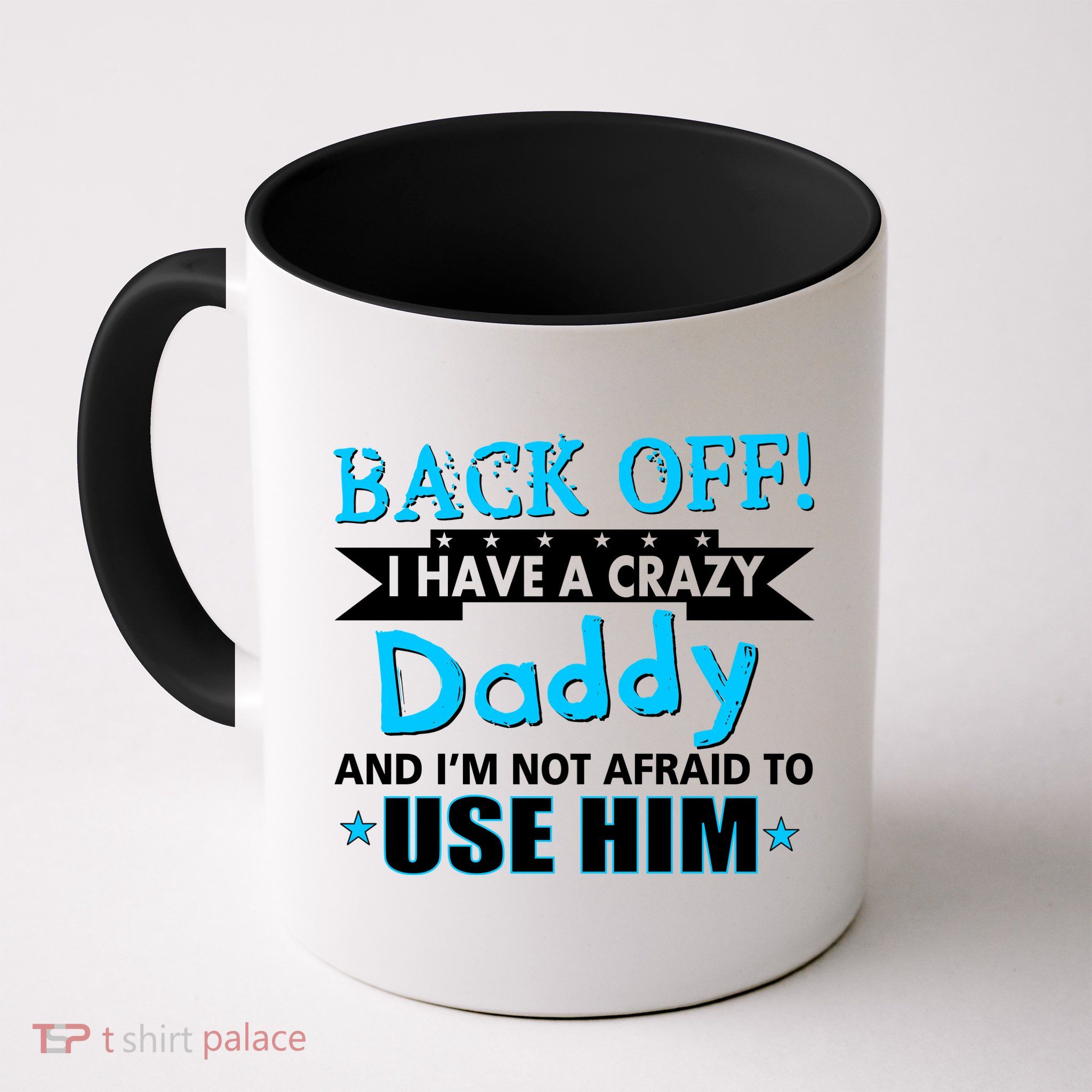 Back Off I Have A Crazy Daddy For Boys Mug
