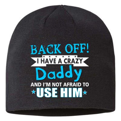 Back Off I Have A Crazy Daddy For Boys Sustainable Beanie