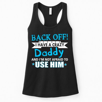 Back Off I Have A Crazy Daddy For Boys Womens Tank Top