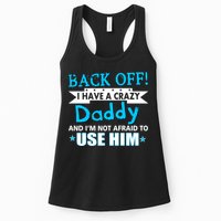 Back Off I Have A Crazy Daddy For Boys Womens Tank Top