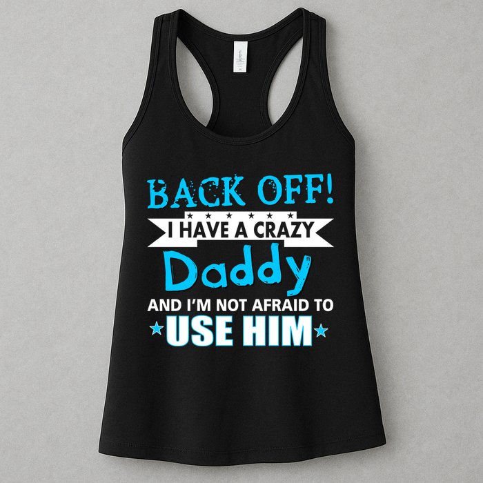 Back Off I Have A Crazy Daddy For Boys Womens Tank Top