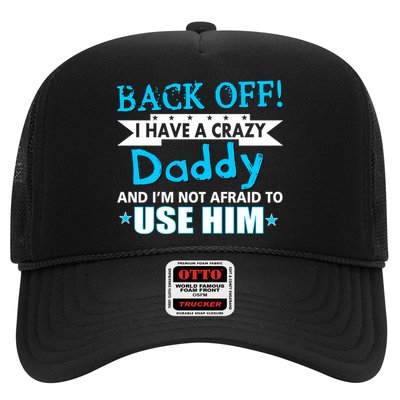 Back Off I Have A Crazy Daddy For Boys Trucker Hat
