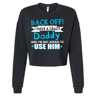 Back Off I Have A Crazy Daddy For Boys Cropped Pullover Crew