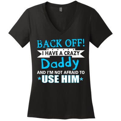Back Off I Have A Crazy Daddy For Boys Women's V-Neck T-Shirt