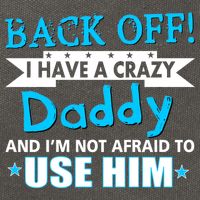 Back Off I Have A Crazy Daddy For Boys Cotton Canvas Backpack