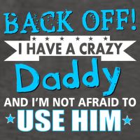 Back Off I Have A Crazy Daddy For Boys Vector Backpack
