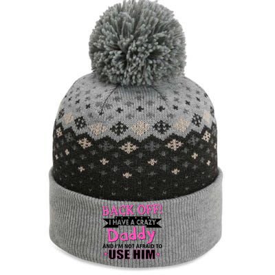 Back Off I Have A Crazy Daddy For Girls The Baniff Cuffed Pom Beanie