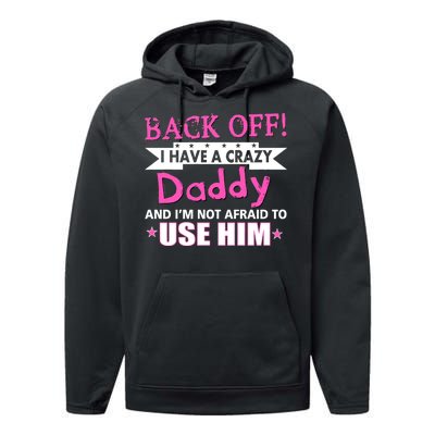 Back Off I Have A Crazy Daddy For Girls Performance Fleece Hoodie