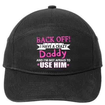 Back Off I Have A Crazy Daddy For Girls 7-Panel Snapback Hat