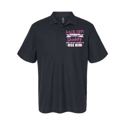 Back Off I Have A Crazy Daddy For Girls Softstyle Adult Sport Polo