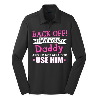 Back Off I Have A Crazy Daddy For Girls Silk Touch Performance Long Sleeve Polo