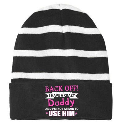 Back Off I Have A Crazy Daddy For Girls Striped Beanie with Solid Band