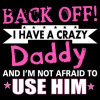 Back Off I Have A Crazy Daddy For Girls Short Acrylic Beanie