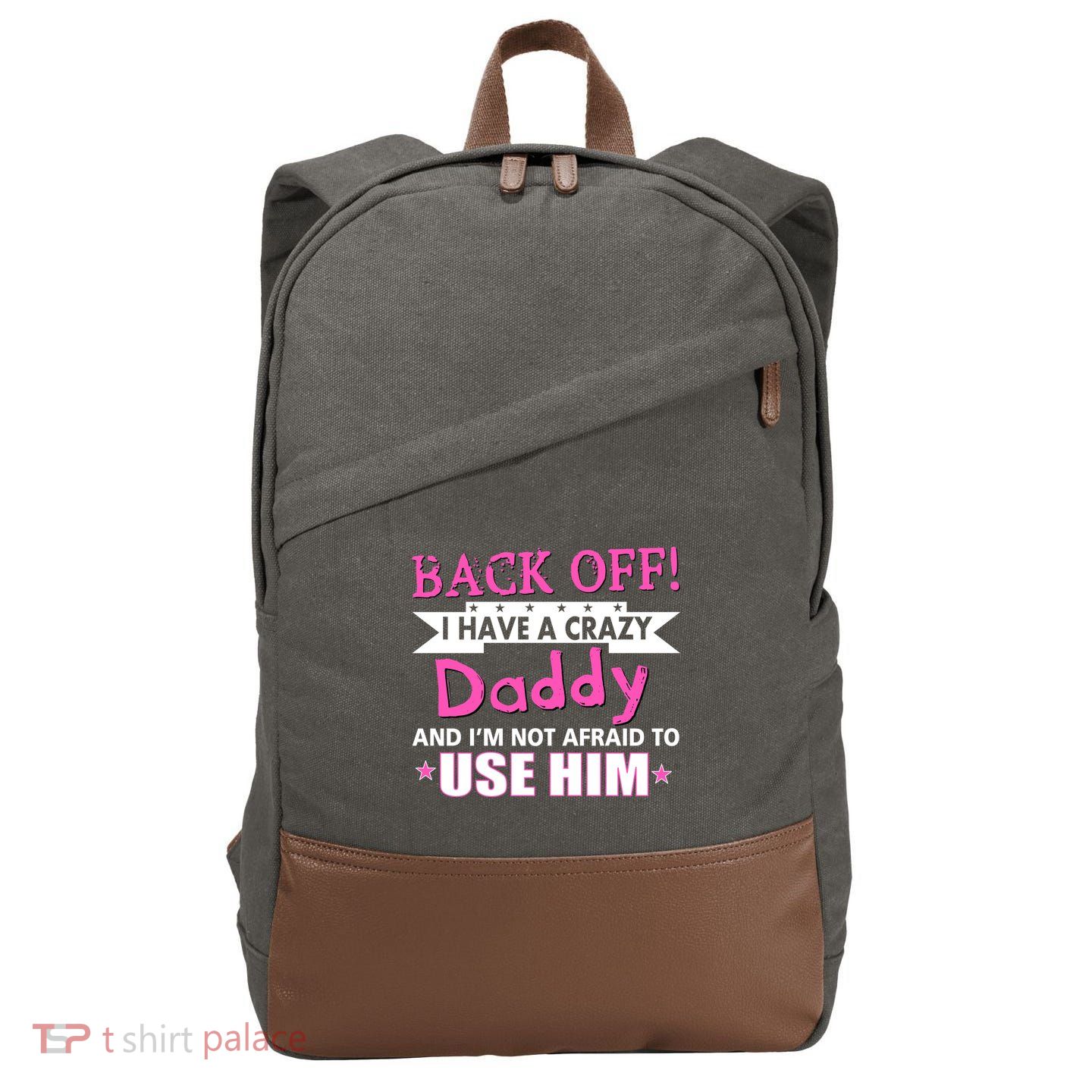 Back Off I Have A Crazy Daddy For Girls Cotton Canvas Backpack