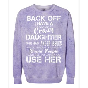 Back off I Have A Crazy Daughter Colorblast Crewneck Sweatshirt