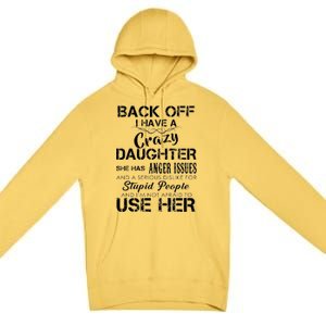 Back off I Have A Crazy Daughter Premium Pullover Hoodie