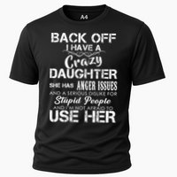 Back off I Have A Crazy Daughter Cooling Performance Crew T-Shirt