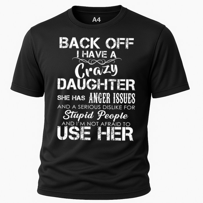 Back off I Have A Crazy Daughter Cooling Performance Crew T-Shirt