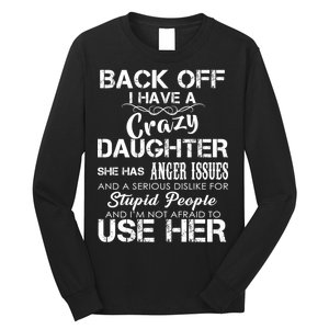 Back off I Have A Crazy Daughter Long Sleeve Shirt