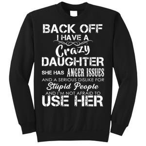 Back off I Have A Crazy Daughter Sweatshirt