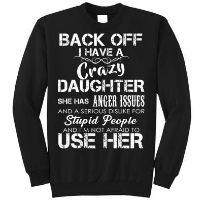 Back off I Have A Crazy Daughter Sweatshirt