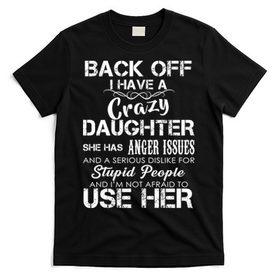 Back off I Have A Crazy Daughter T-Shirt