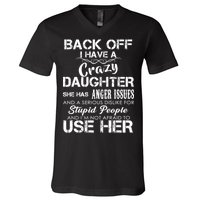 Back off I Have A Crazy Daughter V-Neck T-Shirt