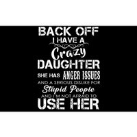 Back off I Have A Crazy Daughter Bumper Sticker