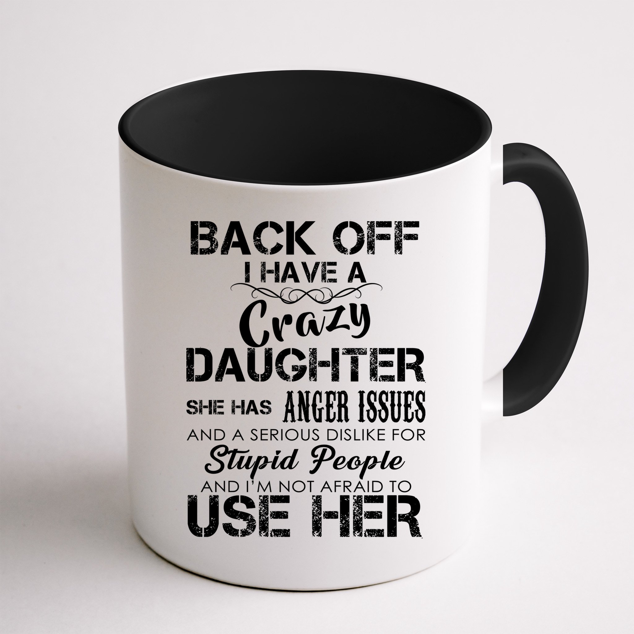 Back off I Have A Crazy Daughter Mug