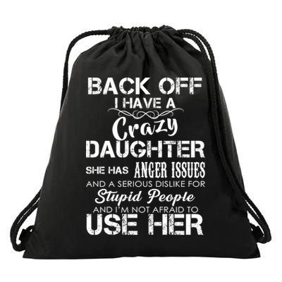 Back off I Have A Crazy Daughter Drawstring Bag