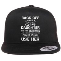 Back off I Have A Crazy Daughter Flat Bill Trucker Hat