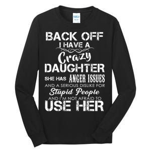 Back off I Have A Crazy Daughter Tall Long Sleeve T-Shirt