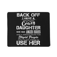 Back off I Have A Crazy Daughter Mousepad