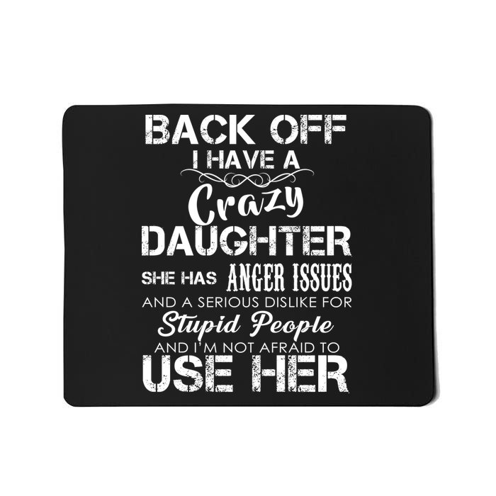 Back off I Have A Crazy Daughter Mousepad