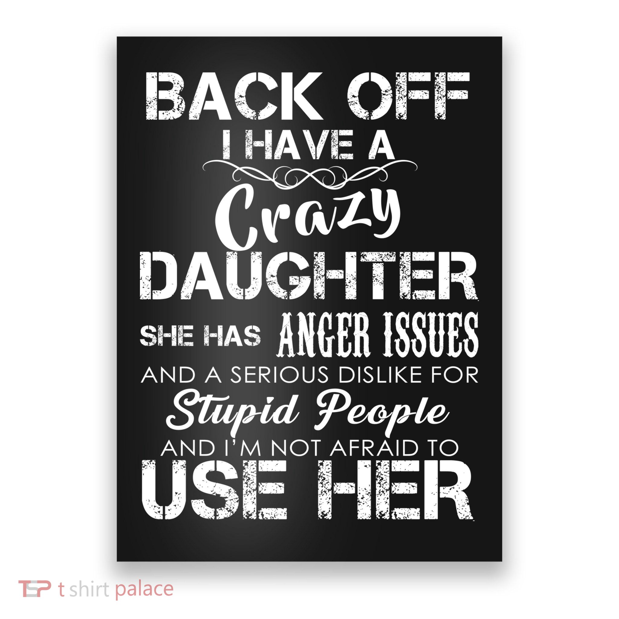 Back off I Have A Crazy Daughter Poster